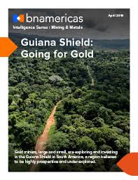 Maybe you would like to learn more about one of these? New Report Guiana Shield Going For Gold Bnamericas