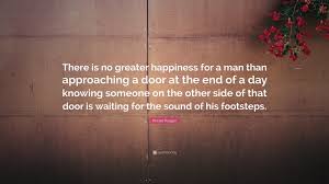 Ronald reagan served two terms as president of the united states, from 1981 to 1989. Ronald Reagan Quote There Is No Greater Happiness For A Man Than Approaching A Door At The End Of A Day Knowing Someone On The Other Side Of 20 Wallpapers Quotefancy