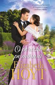 A adormit în brațele tale povestea. O Pereche Pe MasurÄ De Elizabeth Hoyt ColecÈia Iubiri De Poveste Aprilie
