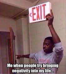 Don T Have That Negativity In Your Life Reactions Meme Current Mood Meme Funny Pictures