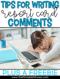 This is another free resource for teachers from the curriculum corner. Practical Tips For Writing Report Card Comments