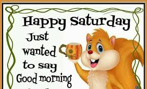 Good Morning Saturday Meme Good Morning Saturday Good Morning Happy Saturday Morning Quotes Funny