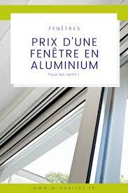 Prix D Une Fenetre En Aluminium Fenetres Aluminium Fenetre Prix Fenetre