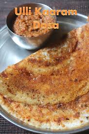 Ulli Kaaram Recipe Ulli Kaaram Dosa Recipe Easy Breakfast Recipe Recipe Dosa Recipe Breakfast Recipes Easy Food