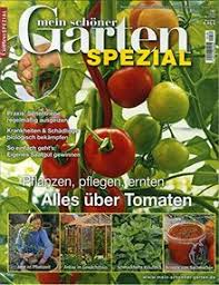 Bei mein schöner garten finden sie zahlreiche anregungen zur gartengestaltung und gartenarbeit sowie hilfreiche gartentipps und pflanzeninformationen. Mein Schoner Garten Spezial 180 2019 Alles Uber Tomaten Von Mein Schoner Garten Spezial