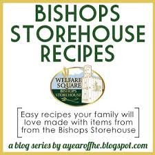 Lds Bishops Storehouse Order Form Bishops Storehouse Recipes Index Lds Food Storage Food Storage Survival Food