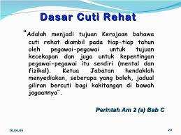 Menteri di jabatan perdana menteri datuk seri shahidan kassim memaklumkan dewan rakyat bahawa cuti 40 hari yang diperuntukkan kepada penjawat awam beragama islam adalah munasabah dan mencukupi.katanya, sekiranya kakitangan awam memerlukan cuti yang lebih panjang, mereka. Perintah Am Bab C Cuti