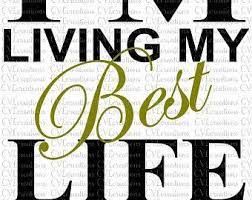 Free Free Living My Best Life Svg Free SVG PNG EPS DXF File