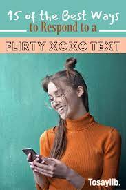 15 Of The Best Ways To Respond To A Flirty Xoxo Text Tosaylib Love Texts For Her Love Texts For Him Text For Her