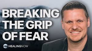 Breaking the Grip of Fear
