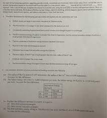 (same as 2b & 1c) the electron removed in the case of be is a 2s electron whereas in the. Solved For Each Of The Following Questions Regarding Peri Chegg Com