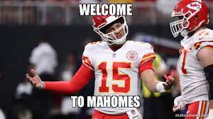 Kansas city chiefs head coach andy reid opted to rush patrick mahomes on a qb sneak on 4th patrick mahomes was already dealing with a bum ankle and has slowed his torrid scoring pace as a. Welcome To Mahomes Make A Meme Memes Football Helmets Welcome