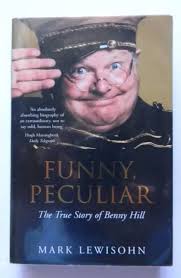 BENNY HILL : Funny Peculiar : Mark Lewisohn : Paperback : 2003 : Pan Books  $19.99