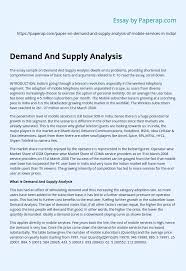 Demand analysis,determinants,elasticity, forecasting, supply, determinants, elasticity. Demand And Supply Analysis Essay Example