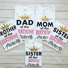 Birthday T Shirt Design For Family Mom Dad Sister Brother Of The Birthday Princess Family Etsy In 2020 Family Birthdays Family Birthday Shirts Princess Birthday