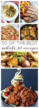 50 Of The Best Whole30 Recipes Whole 30 Recipes Whole 30 Diet Paleo Whole 30