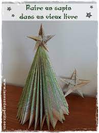 L'art du pliage en papier réaliser un sapin de noël avec une serviette de table en papier ou tissu. Un Sapin En Papier Avec Un Vieux Livre La Cour Des Petits