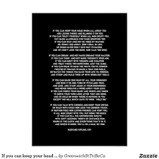 If You Can Keep Your Head When All About You Meaning If You Can Keep Your Head When All About You Poster Zazzle Com Inspirational Posters Roosevelt Quotes Poetry Posters