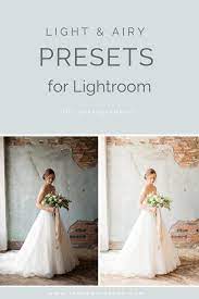 Presets For A Light And Airy Editing Style How To Edit In Lightroom Light And Airy Presets Lightroom Editing Styles Presets