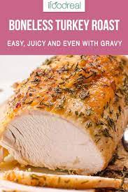 Serve This Juicy Boneless Turkey Roast For Holidays Instead Of A Turkey Or Enjoy As A Healthy Sandwich Meat Year Round Ifo Roasted Turkey Boneless Turkey Roast Healthy Thanksgiving Recipes