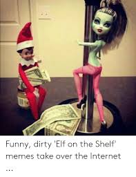 Is the elf on the shelf the same as thanos? 25 Best Memes About Dirty Elf On The Shelf Dirty Elf On The Shelf Memes