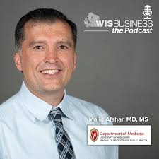 WisBusiness: the Podcast with Dr. Majid Afshar, UW Health