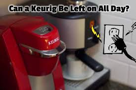 Shopping for a new keurig or asking yourself, which keurig do i have? ignore the rest and read the best. Can A Keurig Be Left On All Day What You Need To Know