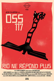 Rio ne répond plus » : Mondo Posters Fan On Twitter Nicea Oss 117 Hazanavicius Jeandujardinoff By Antoine Turpin