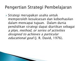 8kb sizes 2 downloads 15 views. Hakikat Strategi Pembelajaran Ppt Download