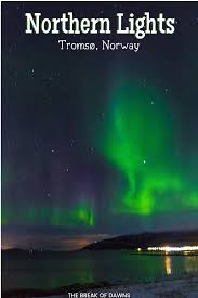 Chasing The Northern Lights In Tromso Norway Shooting Tips The Break Of Dawns Tromso Tromso Norway Norway