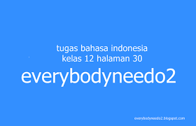 Tugas bahasa indonesia kelas 12 semester 2. Tugas Bahasa Indonesia Kelas 12 Halaman 30