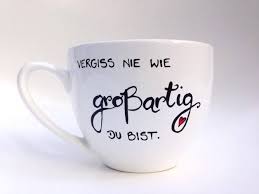 Tasse Jumbotasse Vergiss Nie Wie Grossartig Du Bist Geschenk Etsy Tassen Spruche Tasse Gestalten Diy Becher