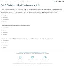 Free leadership styles assessment worksheet. Quiz Worksheet Identifying Leadership Style Study Com