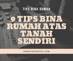 Memiliki rumah sendiri di atas tanah sendiri adalah impian kebanyakan daripada rakyat malaysia khsusunya kakitangan kerajaan. 9 Tips Bina Rumah Atas Tanah Sendiri 2021 Smartinvest101