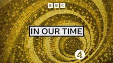 BBC Radio 4 - In Our Time - Available now