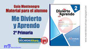 Me divierto y aprendo updated their cover photo. Guia Montenegro Material Para El Alumno Me Divierto Y Aprendo 2 Grado Primaria Montenegro Alumno Primarias