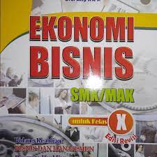 Check spelling or type a new query. Ekonomi Bisnis Smk Mak Untuk Kelas X Kurikulum 2013 Revisi Bidang Keahlian Bisnis Dan Manajemen Buku Alat Tulis Buku Pelajaran Di Carousell