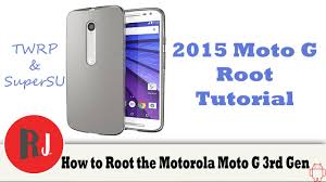 How to Root the Motorola Moto G 3rd Gen ...