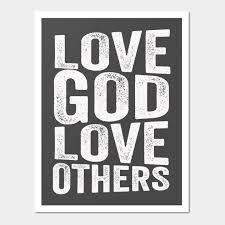Love God Love Others Gods Love Love Others Greatest Commandment