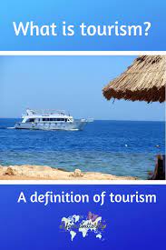 What Is Tourism A Definition Of Tourism Lifeasabutterfly What Is Tourism Tourism Best Travel Sites
