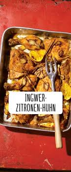 Ingwer Zitronen Huhn Rezept Rezept Huhnerschenkel Rezept Lebensmittel Essen Ingwer Zitrone