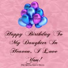 Happy Birthday In Heaven Images And Quotes Happy Birthday To My Daughter In Heaven Happy Birthday Quotes For Daughter Birthday In Heaven Quotes Birthday In Heaven