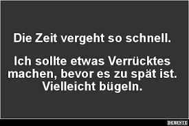 Die Zeit Vergeht So Schnell Lustige Bilder Spruche Witze Echt Lustig