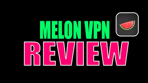 Melon Vpn Review Good Or Not Youtube