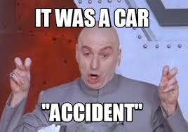 We did not find results for: Meme Creator Funny It Was A Car Accident Meme Generator At Memecreator Org