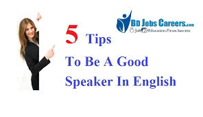 Yang menukarkan isyarat audio elektrik ke dalam bunyi sepadan. 5 Tips To Be A Good Speaker In English Bd Jobs Careers