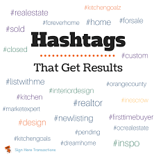 Hashtags That Get Results Realestate Hashtags Realtors Realestatemarketing Signhere Social Real Estate Articles Real Estate Tips Instagram Business