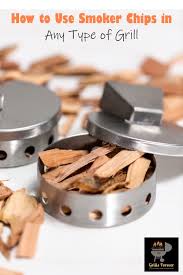 How To Use Smoker Chips In 5 Major Types Of Grills Grills Forever Smoker Chips Charcoal Grill Recipes Grilling