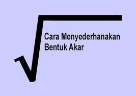 Maybe you would like to learn more about one of these? Cara Mudah Menyederhanakan Bentuk Akar Contoh Soal Dan Pembahasan Materi Smp Blog Mtk Smp