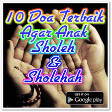 10 Doa Terbaik Agar Anak Sholeh Dan Sholehah For Android Apk Download